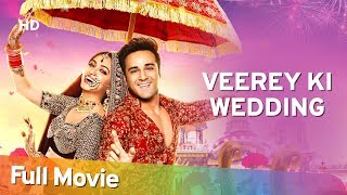 Veerey Ki Wedding (HD) | Pulkit Samrat | Kriti Kharbanda | Jimmy Shergill | Bollywood Latest Movie