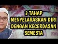 3 TAHAP MENYELARASKAN ENERGI DIRI DENGAN KECERDASAN SEMESTA