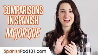 Mejor Que - Make Comparisons in Spanish
