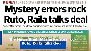 The News Brief: Mystery errors rock Ruto, Raila talks deal