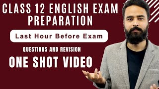 Class 12 English Exam Preparation || Last Hour Moment || Questions and Revision