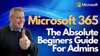 Microsoft 365   The Absolute Beginner's Guide for Admins