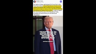 Trump calls on Republicans to release the Epstein files