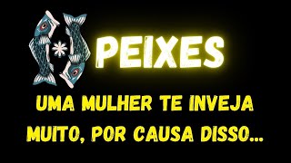 ♓️PEIXES🙄UMA MULHER TE INVEJA MUITO, POR CAUSA DISSO...