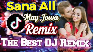 Sana all may Jowa Remix | The Best Tiktok Remix 2021