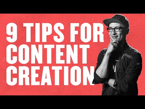 9 Tips for Content Creation 2022