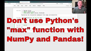 Don't use Python's "max" with NumPy and Pandas!
