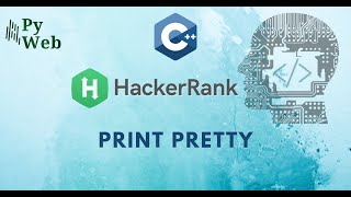 26. Print Pretty | C++ | Hacker Rank Solutions
