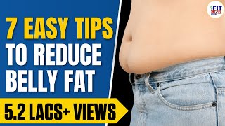 How To Lose Belly Fat FAST | 7 Easy Tips to Reduce Belly Fat | Lose Weight | Shivangi Desai