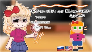 Tokyo revengers react to Takemichi as Elizabeth Afton ||TR x F|| ??TakeAll?? (1/2 parts) 🇷🇺🇺🇸