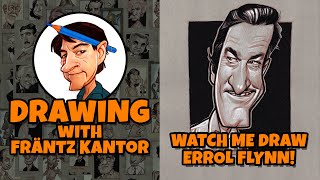 Frantz Kantor Draws classic film star Errol Flynn!