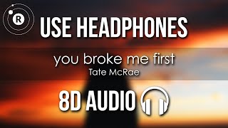 Tate McRae - you broke me first (8D AUDIO)