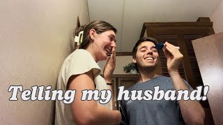 Telling My Husband I'm Pregnant!!!