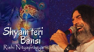 Shyam Teri Bansi Pukare - Rishi Nityapragya ji #meerabhajan