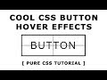 Cool Css Button Hover - Pure Css Tutorial - Css Hover Effects