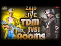 ZAIDisLIVE🔴 || 1VS1 TDM ROOM ALL RANDOM PLAYER || #tdm #youtubelive #bgmi #livebgmi