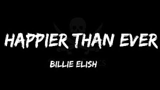 Happier Than Ever _ Billie Elish _ (Lyrics)