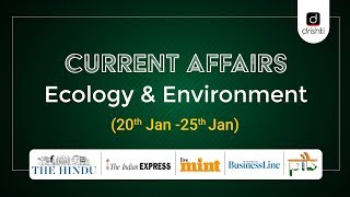 Current Affairs - Ecology & Environment (20th Jan - 25th Jan)