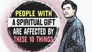 People With A Spiritual Gift Are Affected By These 10 Strange Things