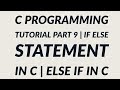 C programming tutorial part 9 | if else statement in c | else if in c
