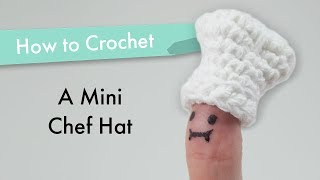 How to Crochet a Mini Chef Hat