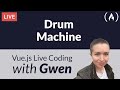Live Coding Project: Create a Drum Machine using Vue.js - with Gwen Faraday