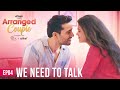 Arranged Couple | E04 - We Need To Talk Ft. Srishti Shrivastava & Harman Singha | Girliyapa