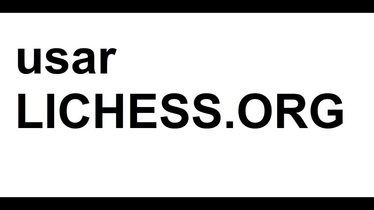 Como Usar Lichess Ajedrez Youtube