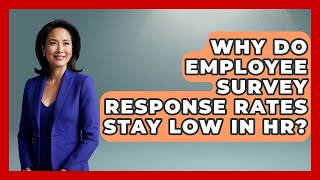 Why Do Employee Survey Response Rates Stay Low In HR? - Office Wellness Insights