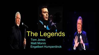 THE LEGENDS Tom Jones Engelbert Humperdinck Matt Monro 1