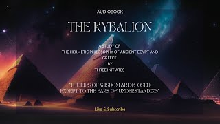 The Kybalion Audiobook: Transform Your Life with the Seven Hermetic Principles #audiobook