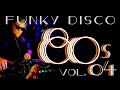 FUNKY DISCO 【early 80’s  Funk, Soul, R&B & Latest 】vol.04