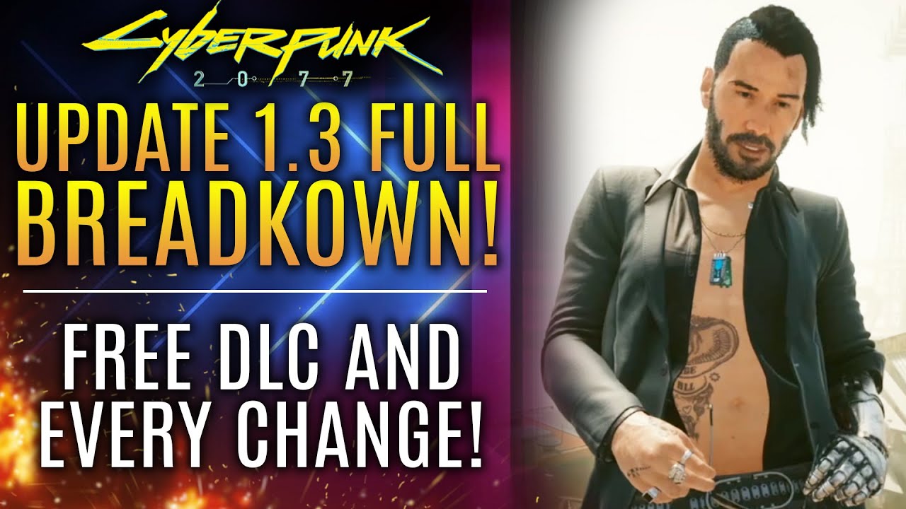 Cyberpunk 2077 - Update 1.3 FULL Breakdown! Free DLC Revealed...Brace ...