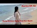 Karma EP. 52~ Neeg Ntshaw Nyiaj Txoj Kev Npam~09/01/2024~