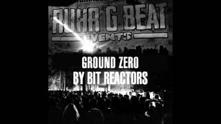 Bit Reactors - Ground Zero