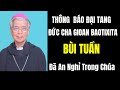 🔴ĐẠI TANG TOÀ GIÁM MỤC GP LONG XUYÊN - ĐỨC CHA GIOAN BAOTIXITA BÙI TUẦN ĐÃ AN NGHỈ TRONG CHÚA