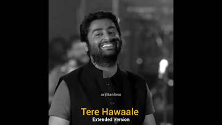 Tere Hawaale (Extended Version)😌- Arijit Singh