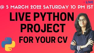 Live python project Announcement | Python Project for resume | python programming | Live @5 March