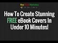 How To Create Stunning Free eBook Covers In Under 10 Minutes How To Create Stunning Free eBook Covers In Under 10 Minutes
