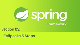 Spring framework Tutorial (019 Section Introduction Eclipse in 5 Steps)