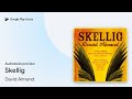 Skellig by David Almond · Audiobook preview