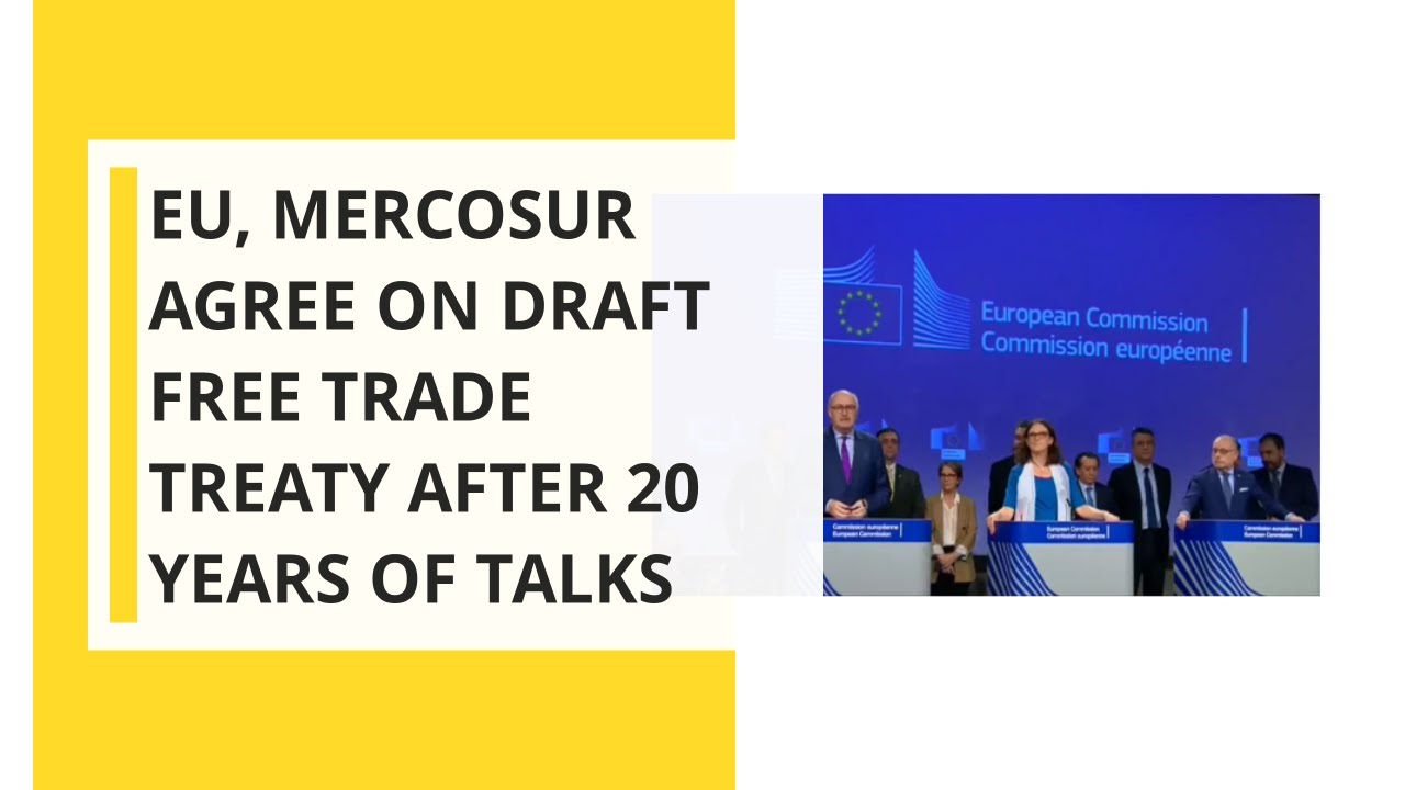 EU, Mercosur Agree On Draft Free Trade Treaty After 20 Years Of Talks ...