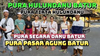 pura hulundanu batur//pura tirta hulundanu##Pura segara danu batur//01052024//