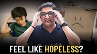 Do you Feel like Hopeless?😔| ft. Sachin Sir🙏| Physics Wallah