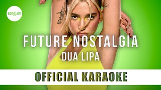 Dua Lipa - Future Nostalgia (Official Karaoke Instrumental) | SongJam