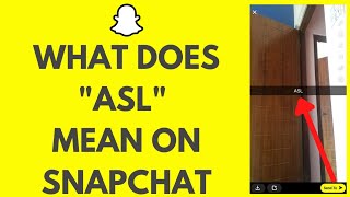 Snapchat ASL: What Does ASL Mean On Snapchat?