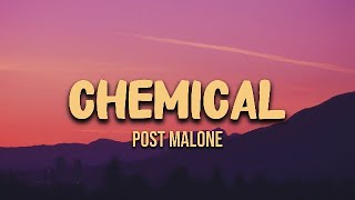 Post Malone  - Chemical (lyrics)