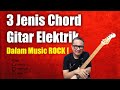 3 JENIS CHORD GITAR ELEKTRIK DALAM MUSIK ROCK ! | Kelas Pemula |