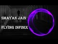 Flying Infinix - Original Soundtrack || Smayan Jain