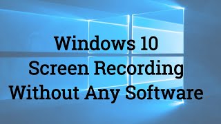 Windows 10 in built Screen Recorder|How to Record Screen without any software for windows 10